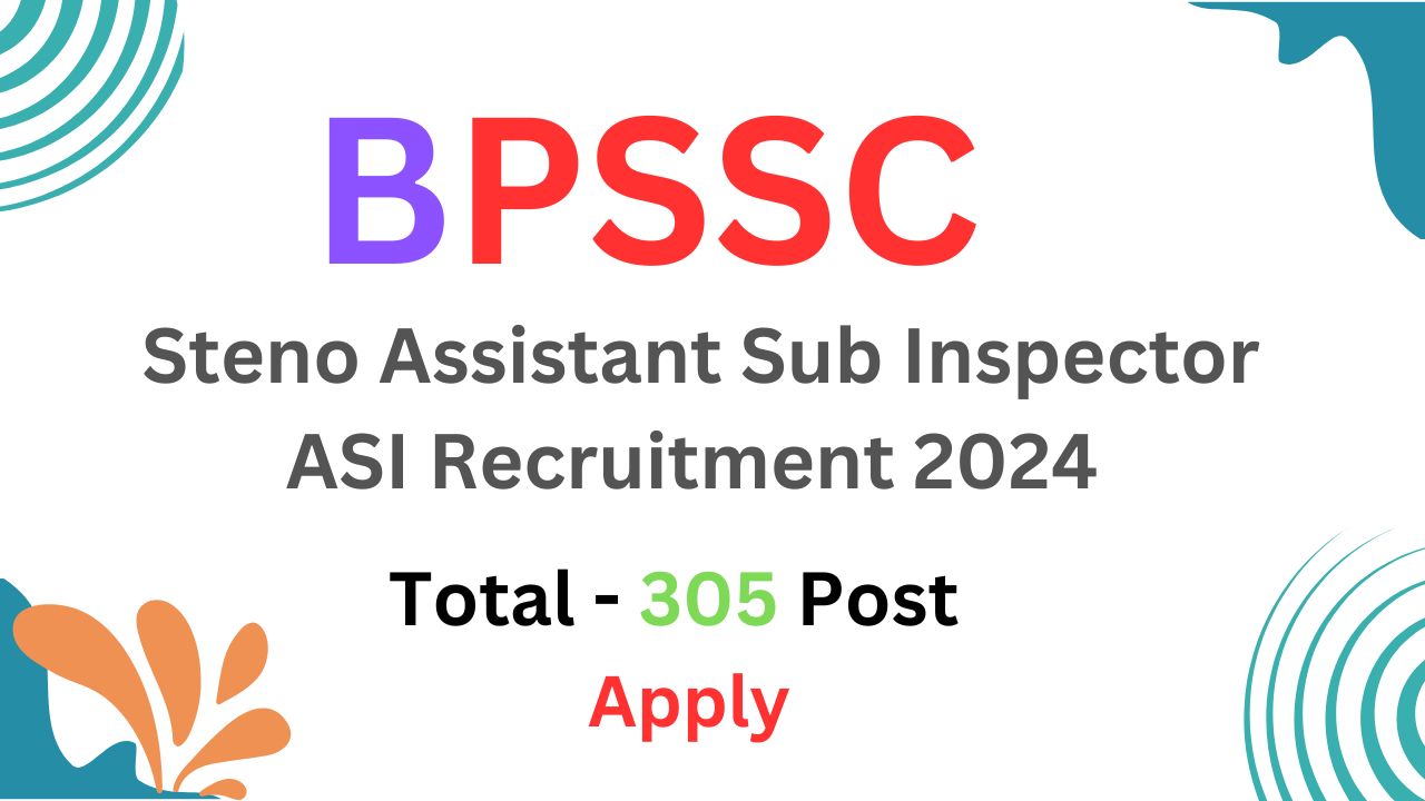 BPSSC Steno Assistant Sub Inspector ASI Recruitment 2024